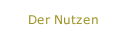 Der Nutzen